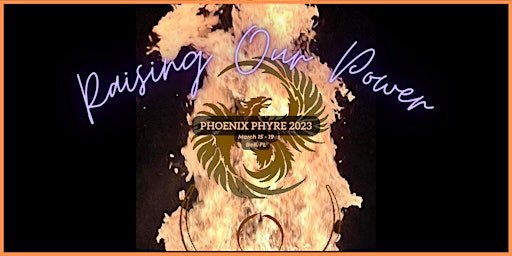Phoenix Phyre 2023 - Raising Our Power