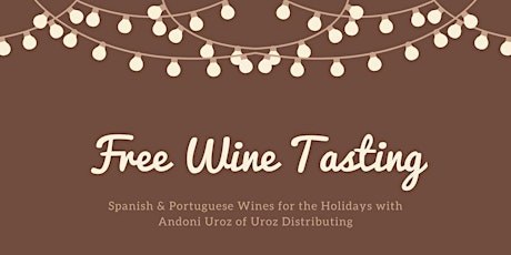 Free tasting! Spanish & Portuguese Holiday Wines