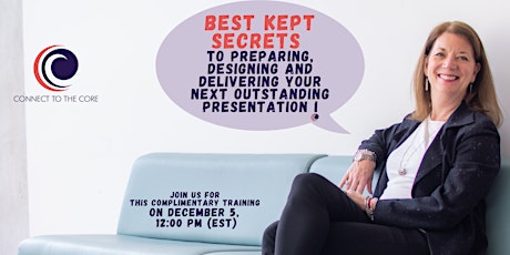 BEST KEPT SECRETS  to Preparing, Designing and Delivering your presentation