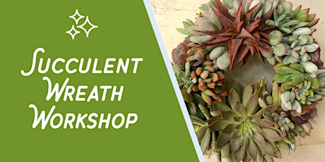 Succulent Wreath Workshop at Growing Works