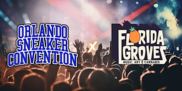 Orlando Sneaker Convention x Florida Groves