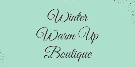 Winter Warm-Up Craft & Vendor Shopping Event primary image