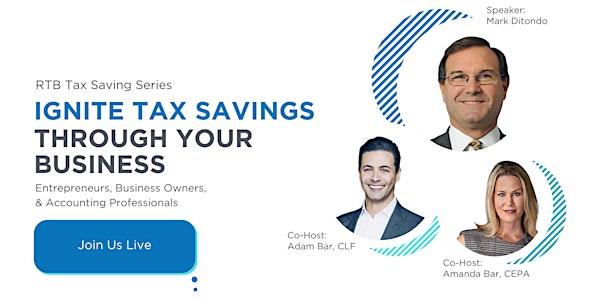 Ignite Tax Savings Through Your Business
