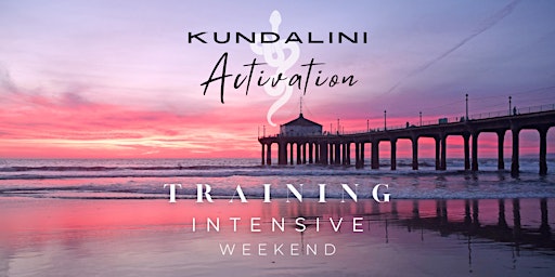 KUNDALINI ACTIVATION TRAINING - Life Force Energy - Non-Dual - Weekend