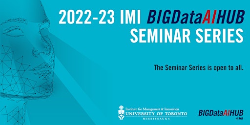 2022-23 IMI BIGDataAIHUB  Seminar Series: AI in Practice