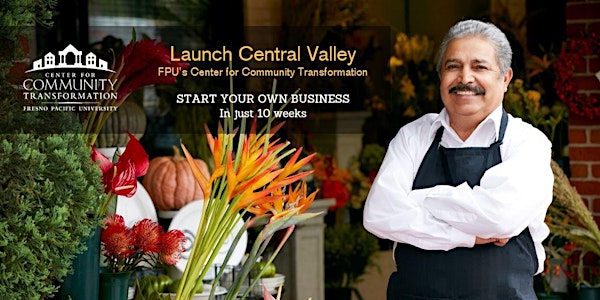 Launch Central Valley Start-up Business Bootcamp - Cohort 8