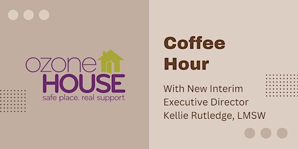 Coffee Hour with New Interim Executive Director of Ozone House