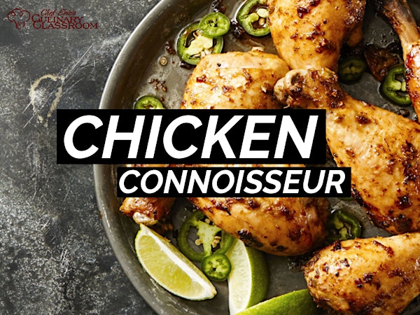 Chicken Connoisseur Cooking Class - Sat, 1/27/18 @1:30pm-Get Healthy in 2018!