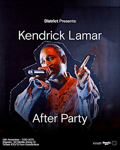 Collection image for Kendrick Lamar Dublin After Parties: Nov 13 and 14