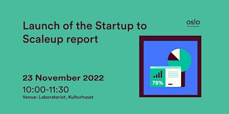Launch of the Startup to Scaleup in the Oslo region Report 2022 primary image