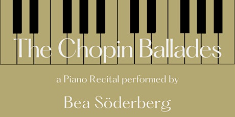 The Chopin Ballades: A Piano Recital by Bea Söderberg