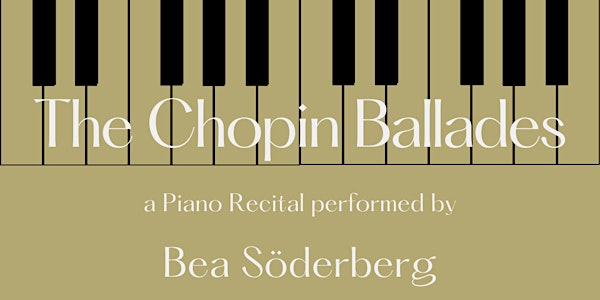 The Chopin Ballades: A Piano Recital by Bea Söderberg