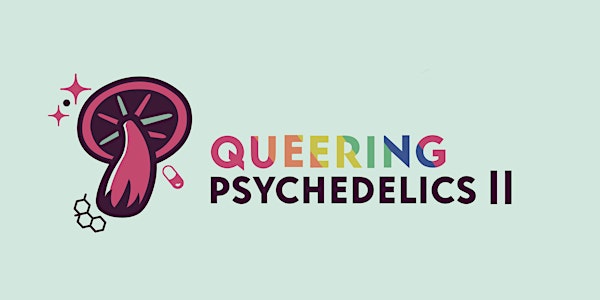 Queering Psychedelics II