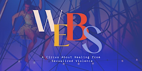 Webs: A Circus about Healing from Sexualized Violence