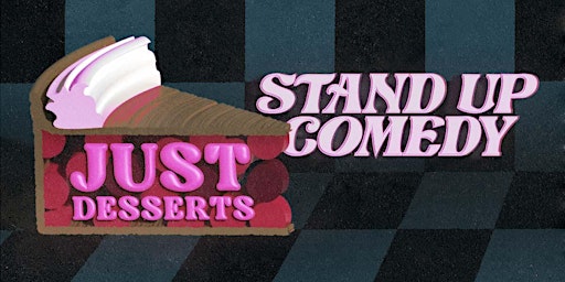 Imagen principal de Just Desserts: Stand Up Comedy