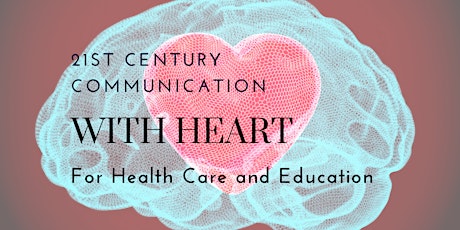 21st Century Communication:  Improving Overall Outcomes with HEART