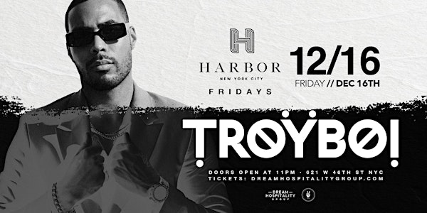 Harbor Presents: TroyBoi
