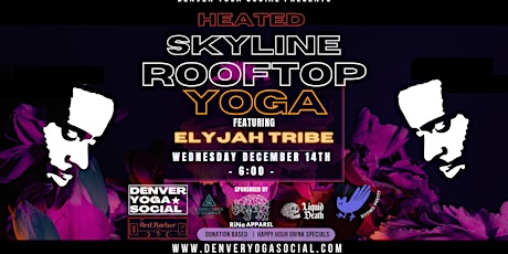 Skyline Heated Rooftop Yoga with Elyjah Tribe -  Sponsored by Rino Apparel