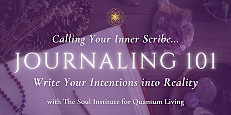 Journaling 101 Online Workshop: Writing Your Intentions into Reality