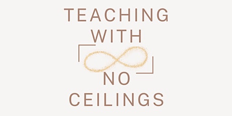 Teaching With No Ceilings: Curriculum & Instruction, Part One