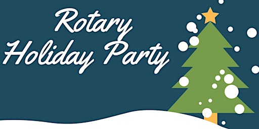 Rotary Holiday Party 2022