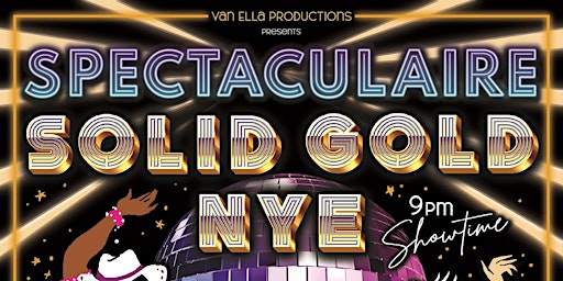 Spectaculaire! A Solid Gold NYE