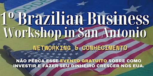1º Brazilian Business Workshop in San Antonio