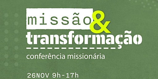 Conferência Missionária - Missão e Transformação
