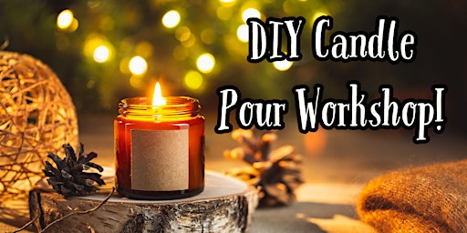 DIY Candle Pour Workshop!