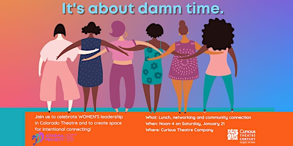 It's About Damn Time: A gathering of women theatre leaders in Colorado