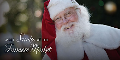 Meet Santa at the Farmers Market