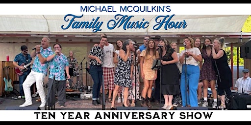 Michael McQuilkin's Family Music Hour Ten Year Anniversary Show