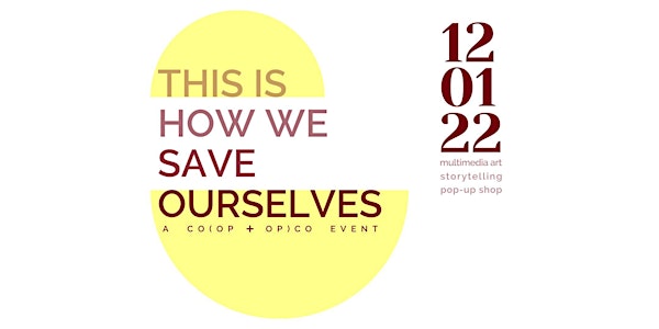 This is How We Save Ourselves - A Multi-Day Event