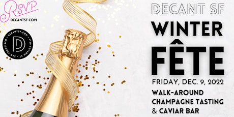 DECANTs Annual Winter Fête! Champagne Tasting & Caviar Bar! 6pm-9pm