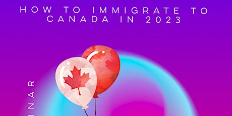 How to immigrate to Canada in 2023?