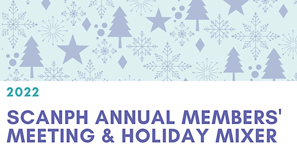 SCANPH Annual Members' Meeting and Holiday Mixer