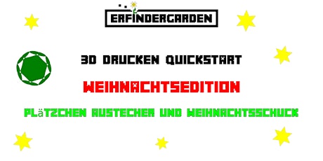 Hauptbild für erfindergarden 3D Druck Quickstart - Weihnachts Drucken