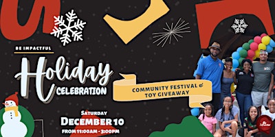 BE Impactful Holiday Community Festival  & Toy Giveaway