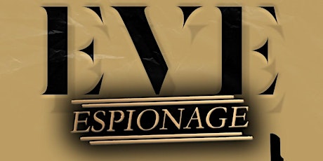 "Eve" - An Espionage  Celebration the Night before Thanksgiving!" primary image