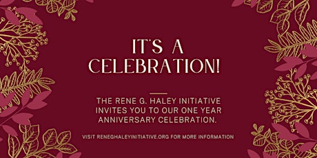 It's a Celebration - One Year Anniversary of the Rene G. Haley Initiative