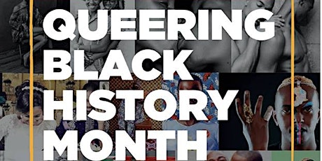 Queering Black History Month: Entrepreneurial Black Queer Activism primary image