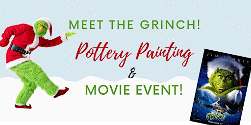Meet The Grinch! Pottery Painting & Movie Event