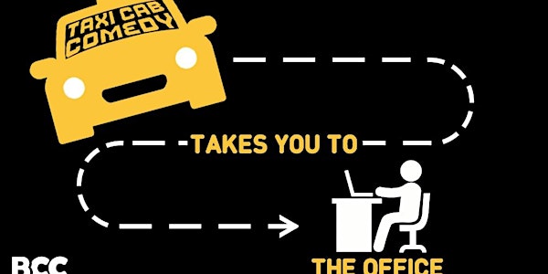 Taxi Cab Comedy Takes You to the Office