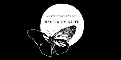 Master Your Energy - Master Your Life (DECEMBER)