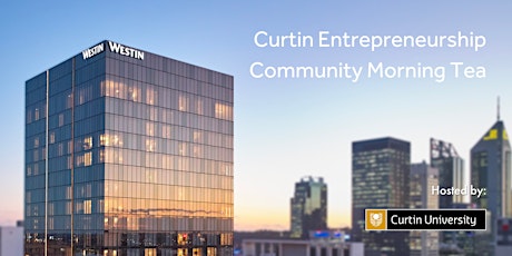 Curtin Entrepreneurship Community Morning Tea
