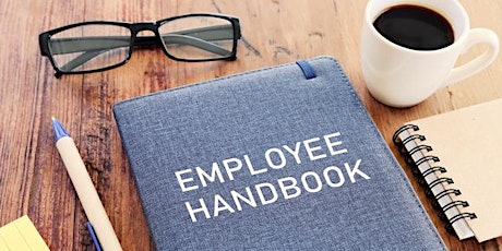 Employee Handbooks: 2022 Update on Policy and Procedures