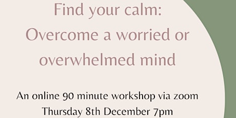 Find your calm: Overcome a worried or overwhelmed mind