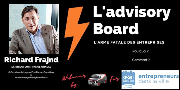 Advisory Board : l'Arme Fatale des Startups. Pourquoi ? Comment ?