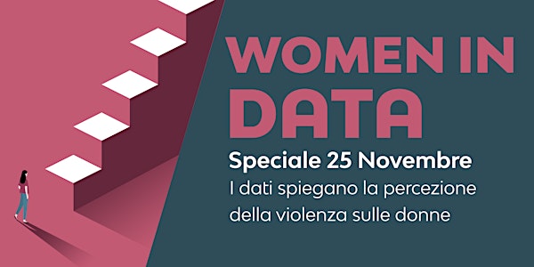 WOMEN IN DATA | Speciale 25 Novembre: Violenza contro le donne