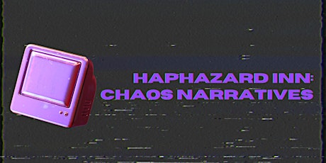 Haphazard Inn: Chaos Narratives